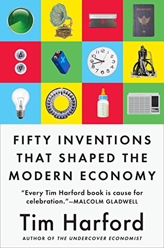 Fifty Inventions that Shaped the Modern Economy