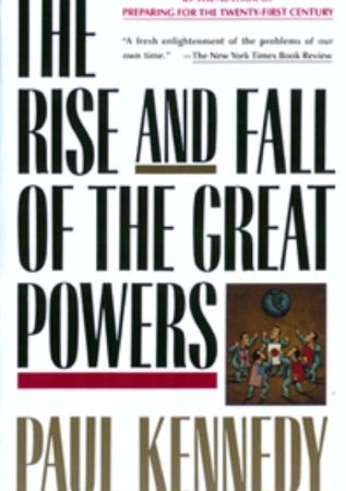 Book Summary: “The Rise and Fall of the Great Powers” by Paul Kennedy