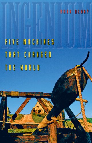Ingenium: Five Machines that Changed the World