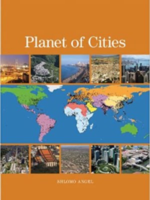 Book Summary: “Planet of Cities” by Shlomo Angel