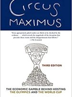 Book Summary: “Circus Maximus: The Economic Gamble Behind Hosting the Olympics and World Cup” by Andrew Zimbalist